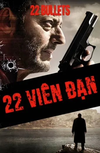 22 Viên Đạn (22 Bullets)