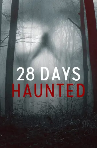 28 ngày ma ám (28 Days Haunted)