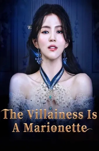 Ác Nữ Chỉ Là Một Con Rối (The Villainess is a Marionette)