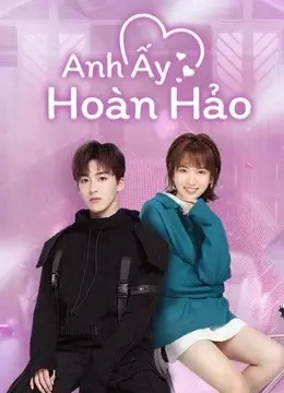 Anh Ấy Hoàn Hảo (Love Crossed)