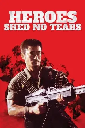 Xem phim Anh Hùng Vô Lệ (Heroes Shed No Tears) - 1986 - Vietsub - Hồng Kông