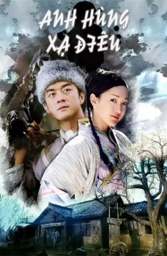 Anh Hùng Xạ Điêu (2003) (The Legend of Condor Heroes)