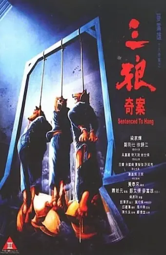 Xem phim Ba Con Sói (Sentenced to Hang) - 1989 - Vietsub - Trung Quốc