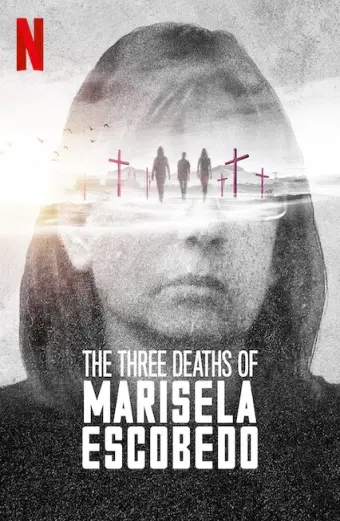 Ba lần chết của Marisela Escobedo (The Three Deaths of Marisela Escobedo)