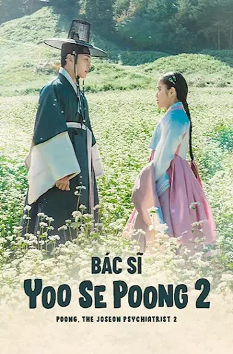 Bác Sĩ Yoo Se Poong (Phần 2) (Poong, the Joseon Psychiatrist (Season 2))