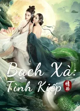 Bạch Xà: Tình Kiếp (White Snake)