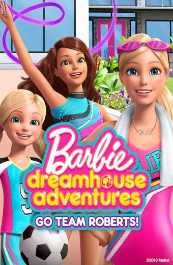 Barbie Dreamhouse Adventures: Go Team Roberts (Phần 2) (Barbie Dreamhouse Adventures: Go Team Roberts (Season 2))