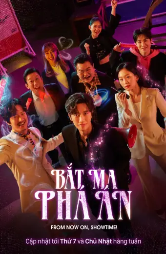 Bắt Ma Phá Án (From Now On, Showtime!)