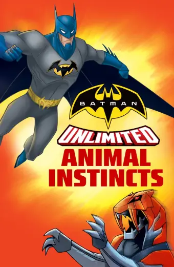 Batman Unlimited: Bản Năng Thú Tính (Batman Unlimited: Animal Instincts)