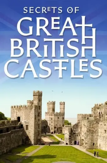 Bí mật các lâu đài của đảo Anh (Secrets of Great British Castles)