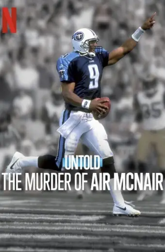 Bí Mật Giới Thể Thao: Vụ Sát Hại Air McNair (Untold: The Murder of Air McNair)