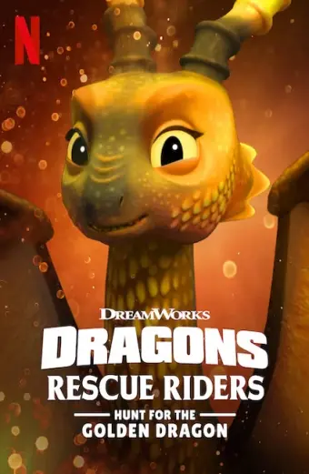 Biệt đội giải cứu rồng: Săn Rồng Vàng (Dragons: Rescue Riders: Hunt for the Golden Dragon)