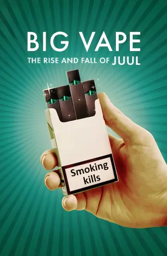 Big Vape: Thăng trầm của thuốc lá Juul (Big Vape: The Rise and Fall of Juul)