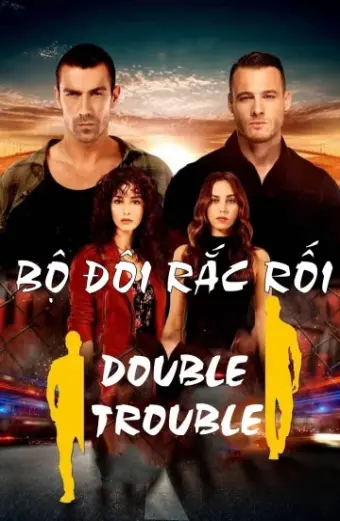 Bộ Đôi Rắc Rối (Double Trouble)