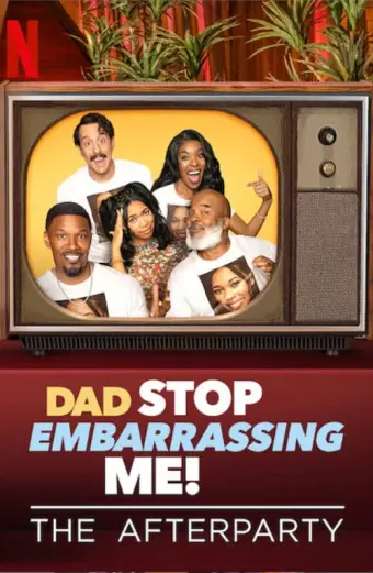 Bố, đừng làm con mất mặt nữa! – Tiệc hậu (Dad Stop Embarrassing Me - The Afterparty)