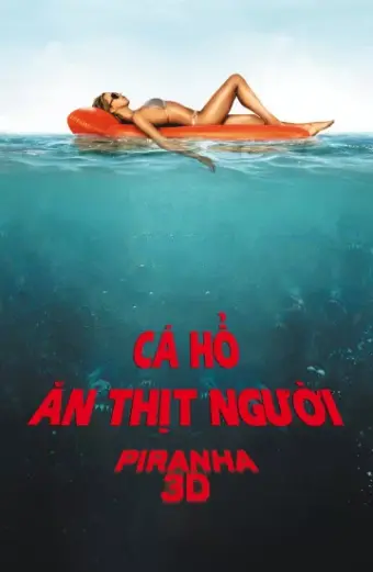 Cá Hổ Ăn Thịt Người (Piranha 3D)