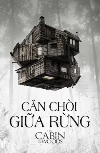 Căn Chòi Giữa Rừng (The Cabin In The Woods)