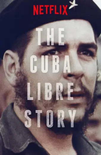 Câu chuyện về một Cuba tự do (The Cuba Libre Story)