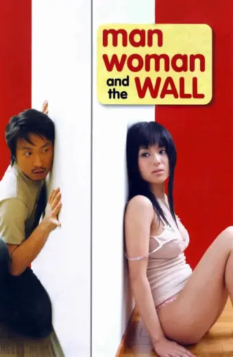 Chàng Trai Cô Gái Và Bức Tường (Man, Woman & the Wall)