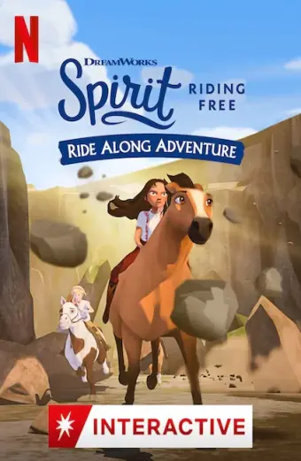 Chú ngựa Spirit: Tự do rong ruổi – Cuộc phiêu lưu trên lưng ngựa (Spirit Riding Free: Ride Along Adventure)