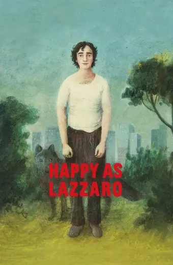 Chuyến Du Hành Thời Gian Của Lazzaro (Happy as Lazzaro)