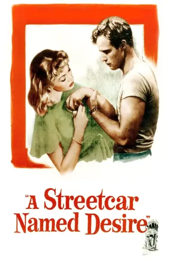 Chuyến Tàu Mang Tên Dục Vọng (A Streetcar Named Desire)