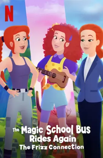 Chuyến xe khoa học kỳ thú: Kết nối cô Frizzle (The Magic School Bus Rides Again The Frizz Connection)