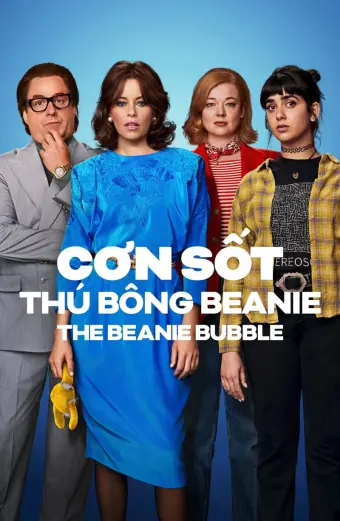 Xem phim Cơn Sốt Thú Bông Beanie (The Beanie Bubble) - 2023 - Vietsub - Âu Mỹ