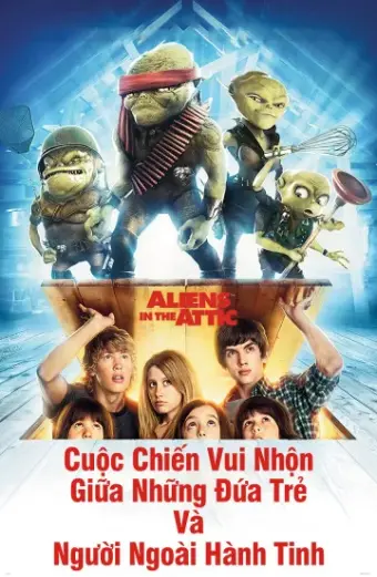 Cuộc Chiến Vui Nhộn Giữa Những Đứa Trẻ Và Người Ngoài Hành Tinh (Aliens In The Attic)