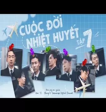 Xem phim Cuộc Đời Nhiệt Huyết 2021 (Cuộc Đời Nhiệt Huyết) - 2021 - Vietsub - Trung Quốc - Tập 13