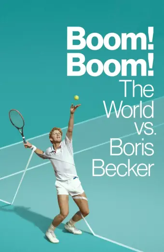 Cuộc Đời Thăng Trầm Của Boris Becker (Boom! Boom! The World vs. Boris Becker)