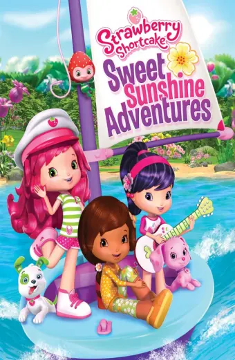 Cuộc Phiêu Lưu Ly Kỳ (Strawberry Shortcake Sweet Sunshine Adventures)