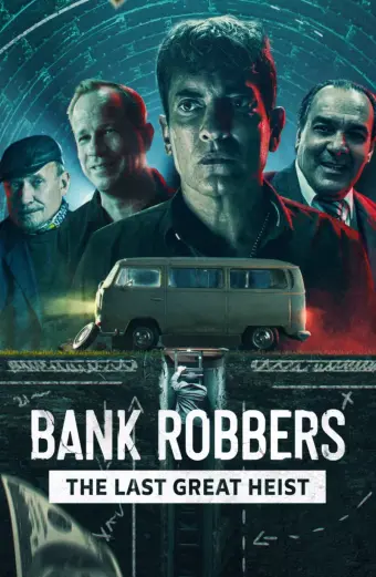 Cướp ngân hàng: Phi vụ lịch sử Buenos Aires (Bank Robbers: The Last Great Heist)