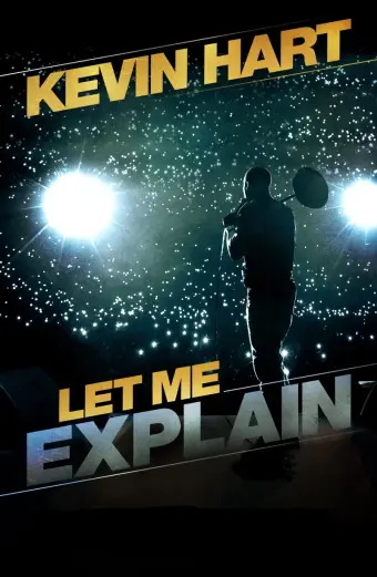 Để Tôi Giải Thích – Kevin Hart (Kevin Hart: Let Me Explain)