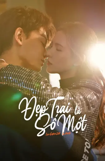 Đẹp Trai Là Số Một (Intense Love)