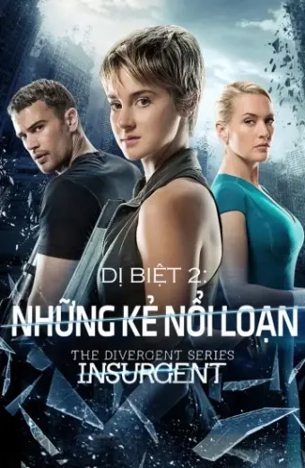 Dị Biệt 2: Những Kẻ Nổi Loạn (Divergent 2: Insurgent)