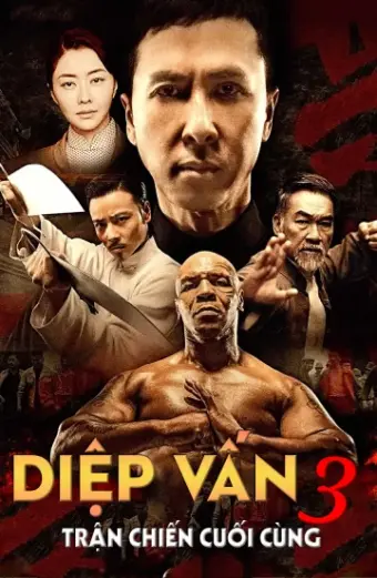 Diệp Vấn 3: Trận Chiến Cuối Cùng (Ip Man 3)