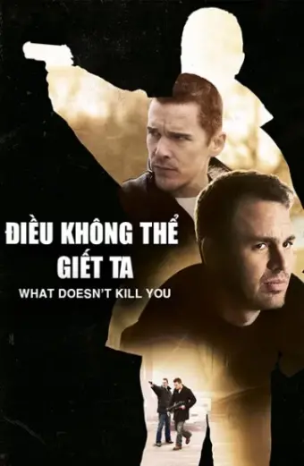 Điều Không Thể Giết Ta (What Doesn't Kill You)