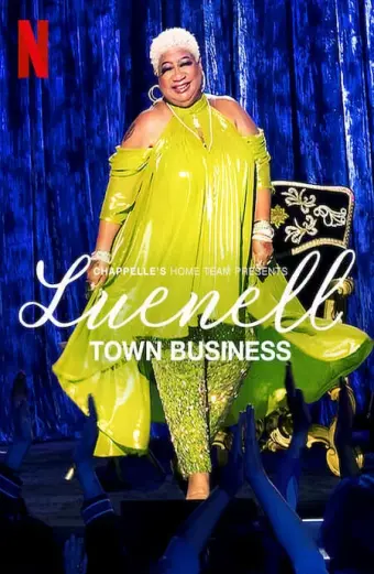 Đội nhà của Chappelle – Luenell: Thị trấn chúng tôi (Chappelle's Home Team - Luenell: Town Business)