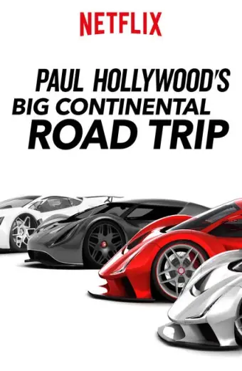 Du ngoạn châu Âu với Paul Hollywood (Paul Hollywood's Big Continental Road Trip)