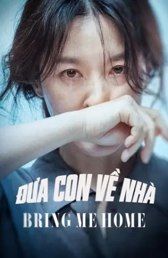 Đưa Con Về Nhà (Bring Me Home)