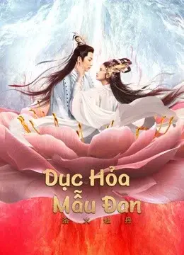 Dục Hỏa Mẫu Đan (BURNING PEONY)