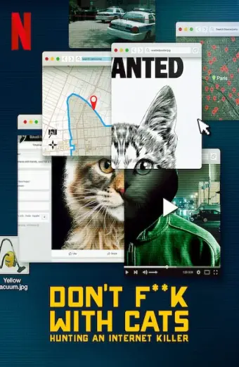 Đừng đùa với mèo: Săn lùng kẻ sát nhân trên mạng (Don't F**k with Cats: Hunting an Internet Killer)