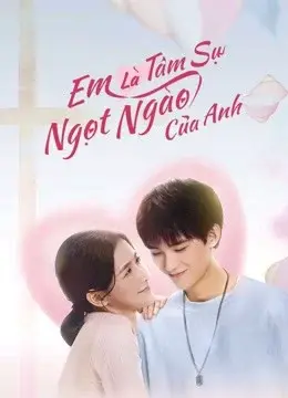 Em Là Tâm Sự Ngọt Ngào Của Anh (The sweetest secret)