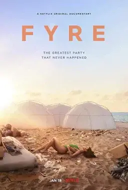 FYRE: bữa tiệc đáng thất vọng (FYRE: The Greatest Party That Never Happened)