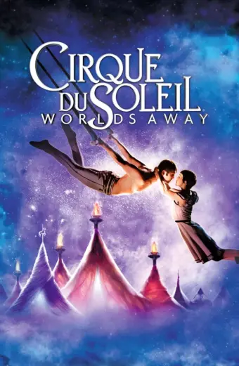 Gánh Xiếc Mặt Trời (Cirque du Soleil: Worlds Away)