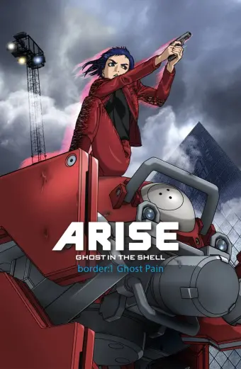 Ghost in the Shell Arise - Border 1: Ghost Pain (Vỏ Bọc Ma ARISE border: 1 Nỗi Đau Ma)