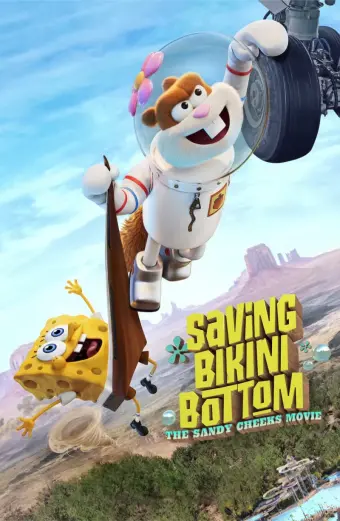 Giải cứu Bikini Bottom: Sứ mệnh của Sandy Cheeks (Saving Bikini Bottom: The Sandy Cheeks Movie)