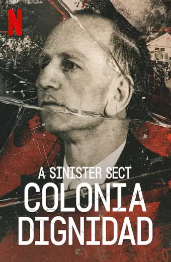 Giáo phái hiểm ác: Colonia Dignidad (A Sinister Sect: Colonia Dignidad)