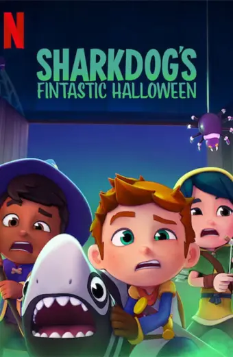 Halloween tuyệt vời của Sharkdog (Sharkdog's Fintastic Halloween)